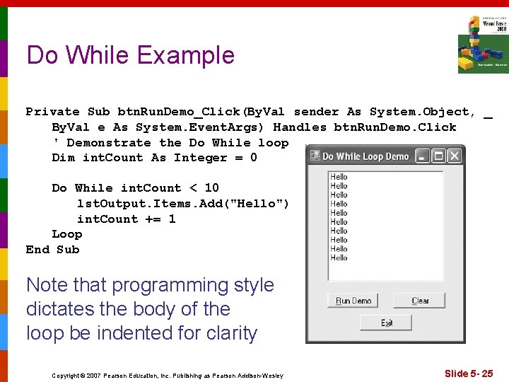 Do While Example Private Sub btn. Run. Demo_Click(By. Val sender As System. Object, _