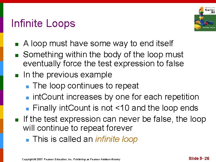 Infinite Loops n n A loop must have some way to end itself Something