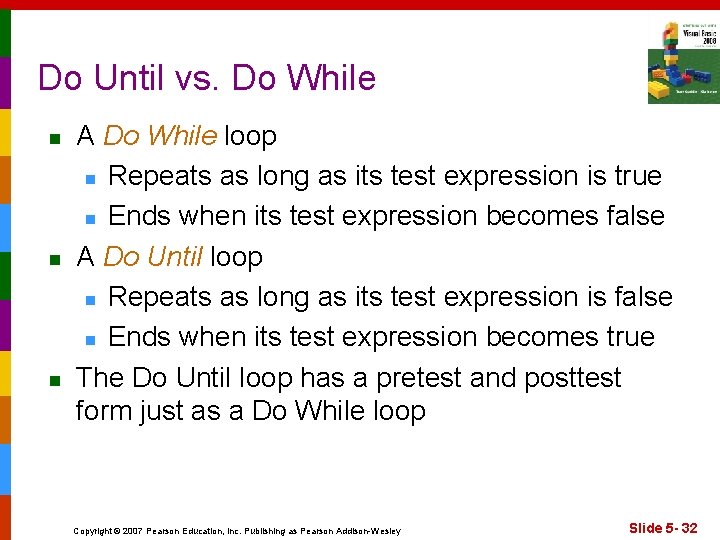 Do Until vs. Do While n n n A Do While loop n Repeats