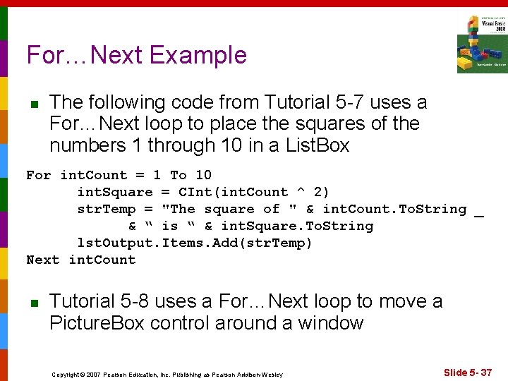 For…Next Example n The following code from Tutorial 5 -7 uses a For…Next loop