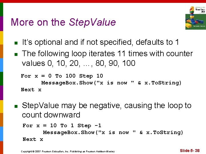 More on the Step. Value n n It’s optional and if not specified, defaults