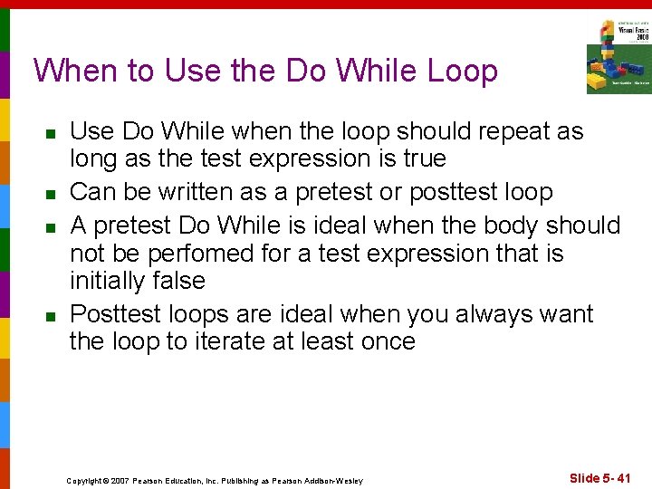 When to Use the Do While Loop n n Use Do While when the