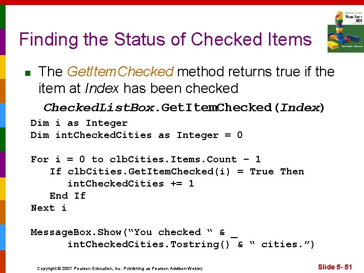 Finding the Status of Checked Items n The Get. Item. Checked method returns true