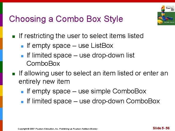 Choosing a Combo Box Style n n If restricting the user to select items