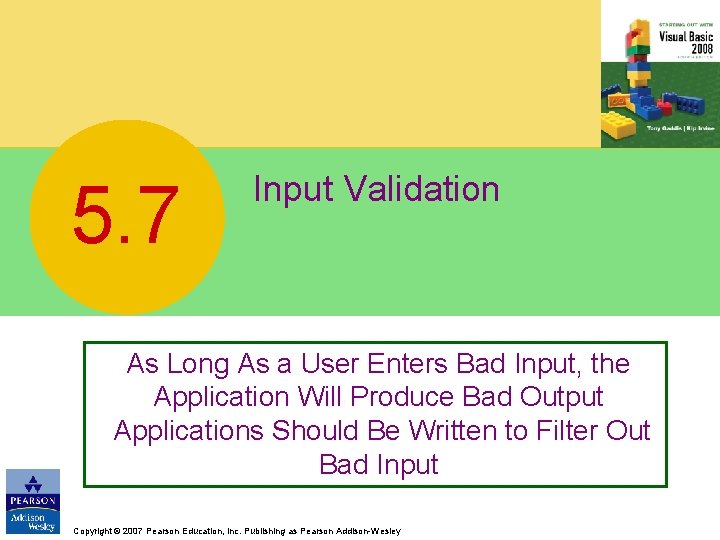 5. 7 Input Validation As Long As a User Enters Bad Input, the Application