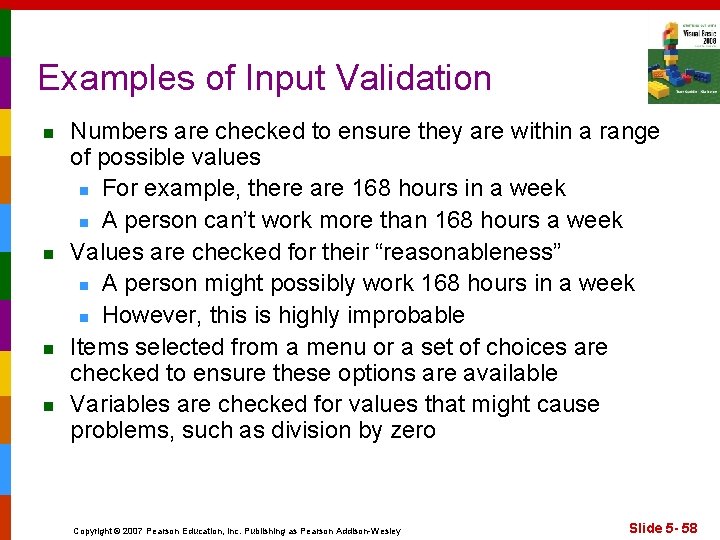 Examples of Input Validation n n Numbers are checked to ensure they are within