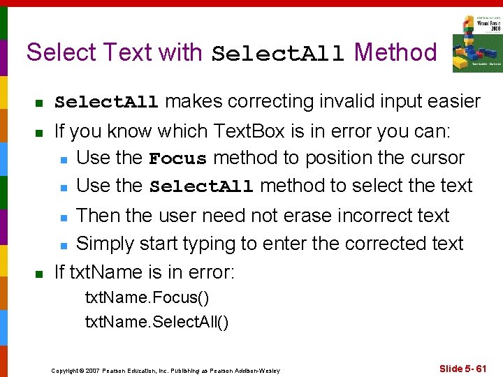 Select Text with Select. All Method n n Select. All makes correcting invalid input