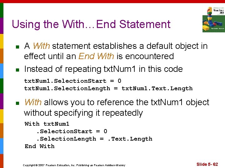 Using the With…End Statement n n A With statement establishes a default object in
