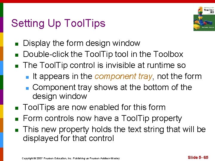 Setting Up Tool. Tips n n n Display the form design window Double-click the