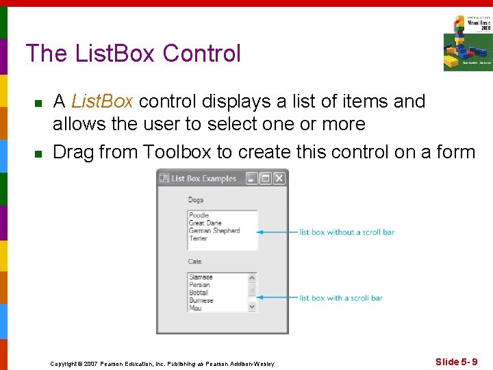 The List. Box Control n n A List. Box control displays a list of