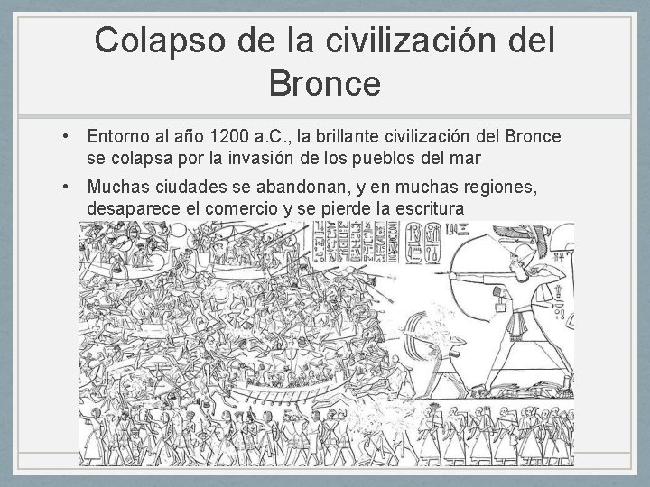 Colapso de la civilización del Bronce • Entorno al año 1200 a. C. ,