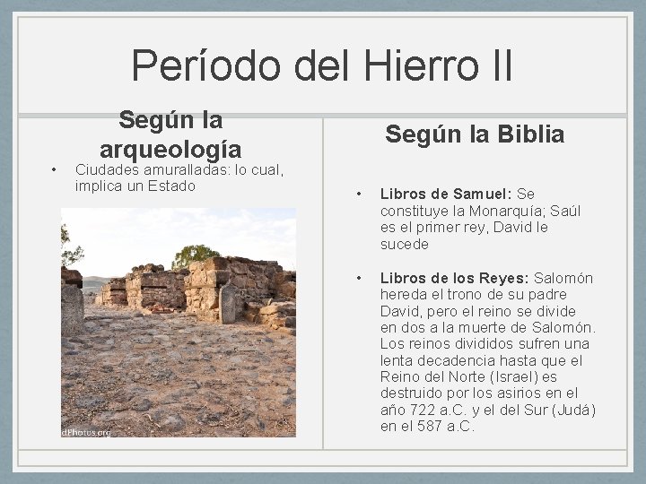 Período del Hierro II • Según la arqueología Ciudades amuralladas: lo cual, implica un