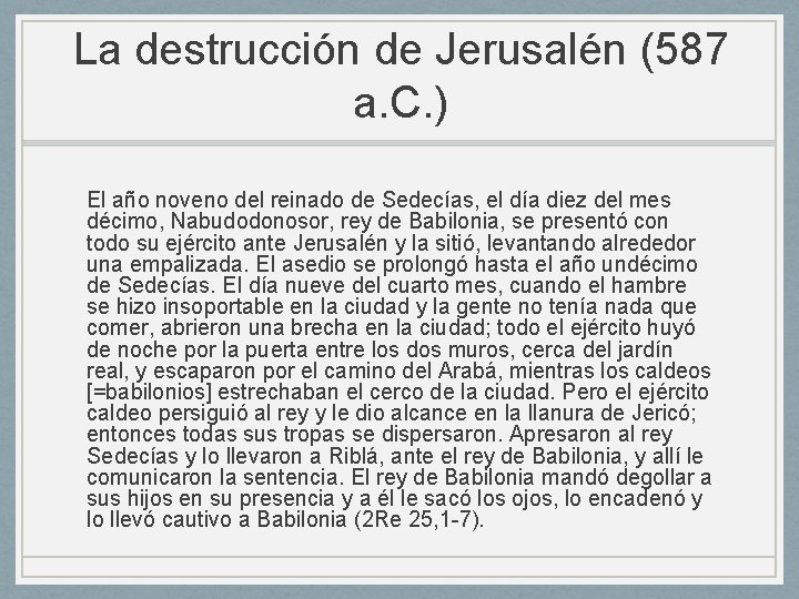 La destrucción de Jerusalén (587 a. C. ) El año noveno del reinado de