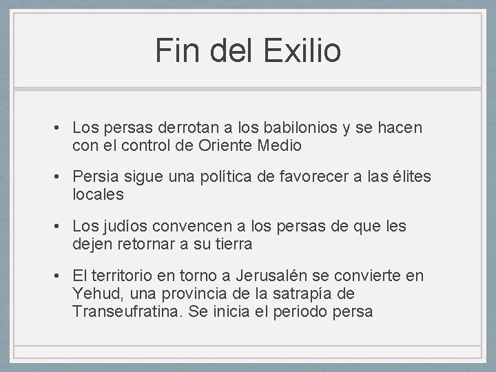 Fin del Exilio • Los persas derrotan a los babilonios y se hacen con