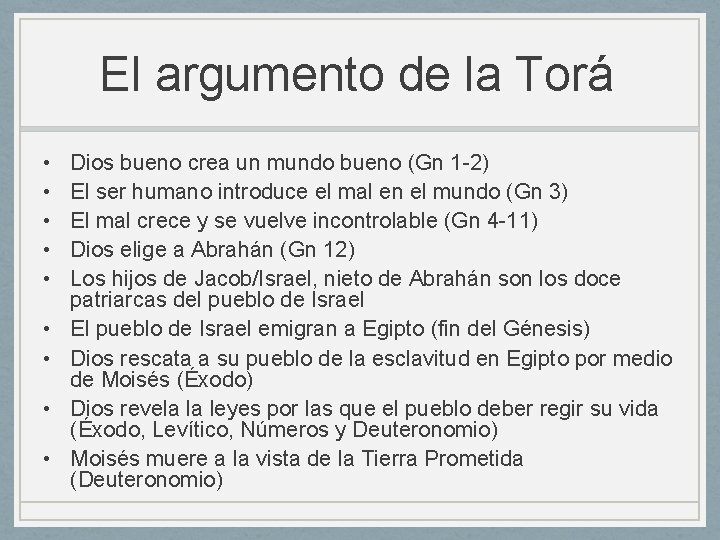 El argumento de la Torá • • • Dios bueno crea un mundo bueno