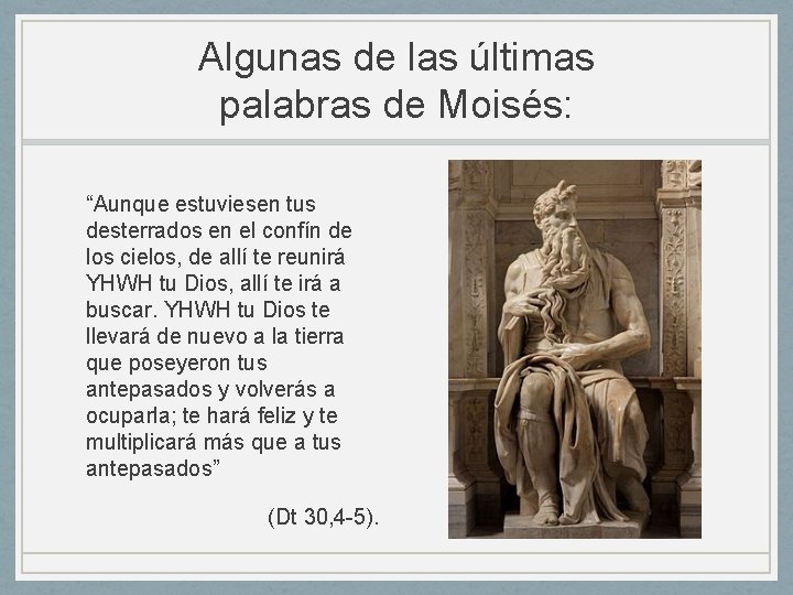 Algunas de las últimas palabras de Moisés: “Aunque estuviesen tus desterrados en el confín