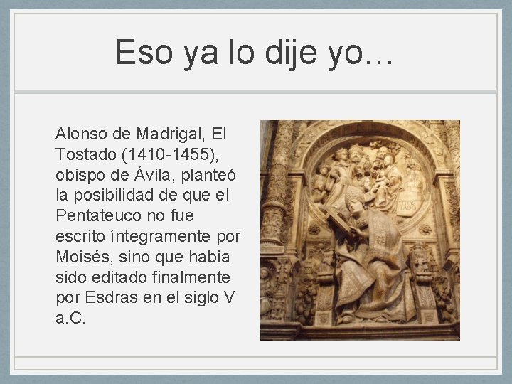 Eso ya lo dije yo… Alonso de Madrigal, El Tostado (1410 -1455), obispo de