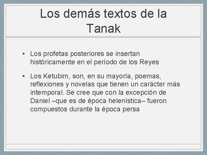 Los demás textos de la Tanak • Los profetas posteriores se insertan históricamente en