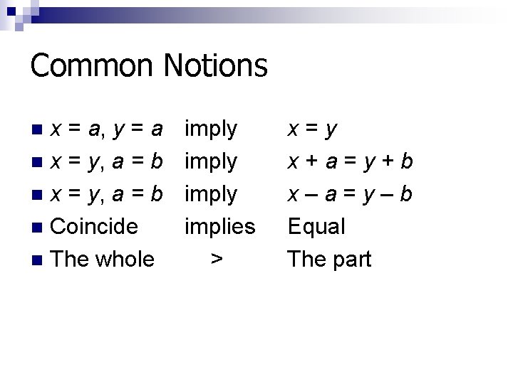 Common Notions x = a, y = a n x = y, a =