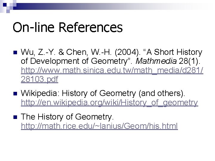 On-line References n Wu, Z. -Y. & Chen, W. -H. (2004). “A Short History