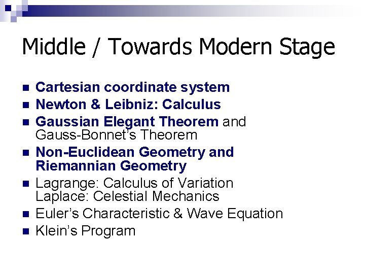 Middle / Towards Modern Stage n n n n Cartesian coordinate system Newton &