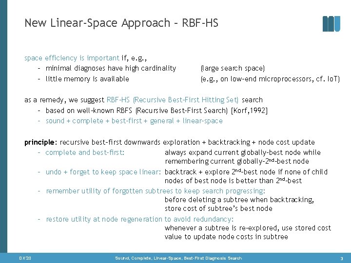New Linear-Space Approach – RBF-HS space efficiency is important if, e. g. , –