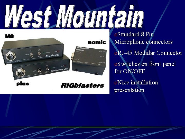 o. Standard 8 Pin Microphone connectors o. RJ-45 Modular Connector o. Switches on front