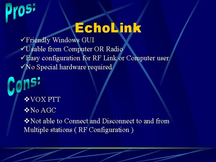 Echo. Link üFriendly Windows GUI üUsable from Computer OR Radio üEasy configuration for RF