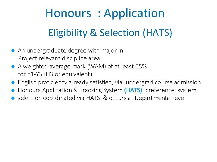 Honours : Application Eligibility & Selection (HATS) ● An undergraduate degree with major in