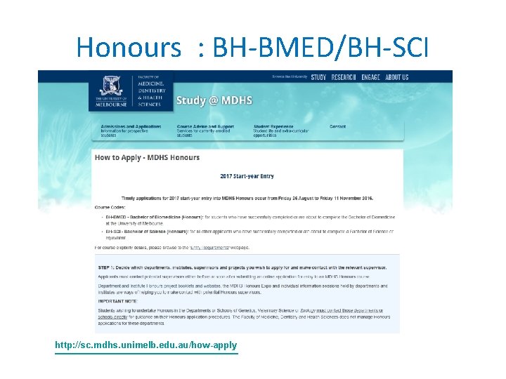 Honours : BH-BMED/BH-SCI http: //sc. mdhs. unimelb. edu. au/how-apply 