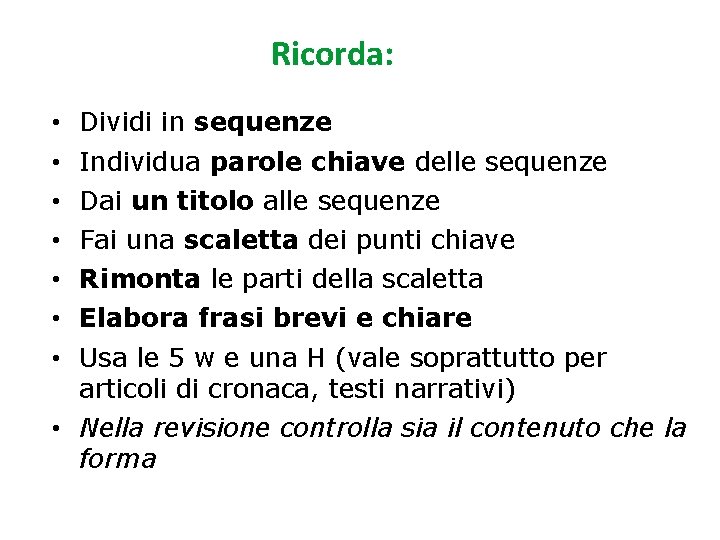 Ricorda: • • Dividi in sequenze Individua parole chiave delle sequenze Dai un titolo