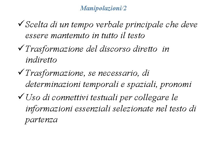 Manipolazioni/2 Scelta di un tempo verbale principale che deve essere mantenuto in tutto il