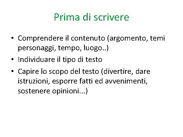 Prima di scrivere • Comprendere il contenuto (argomento, temi personaggi, tempo, luogo. . )