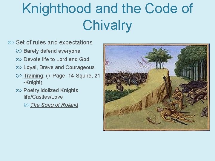 Knighthood and the Code of Chivalry Set of rules and expectations Barely defend everyone