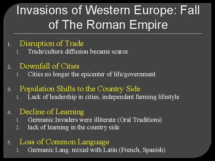 Invasions of Western Europe: Fall of The Roman Empire 1. Disruption of Trade 1.