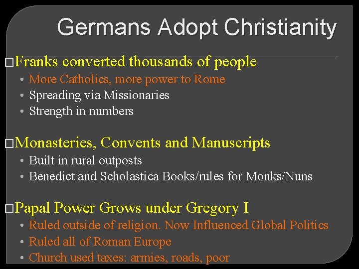 Germans Adopt Christianity �Franks converted thousands of people • More Catholics, more power to