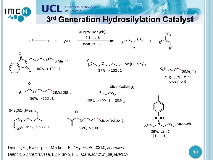 3 rd Generation Hydrosilylation Catalyst Dierick, S. ; Bastug, G. ; Markó, I. E.