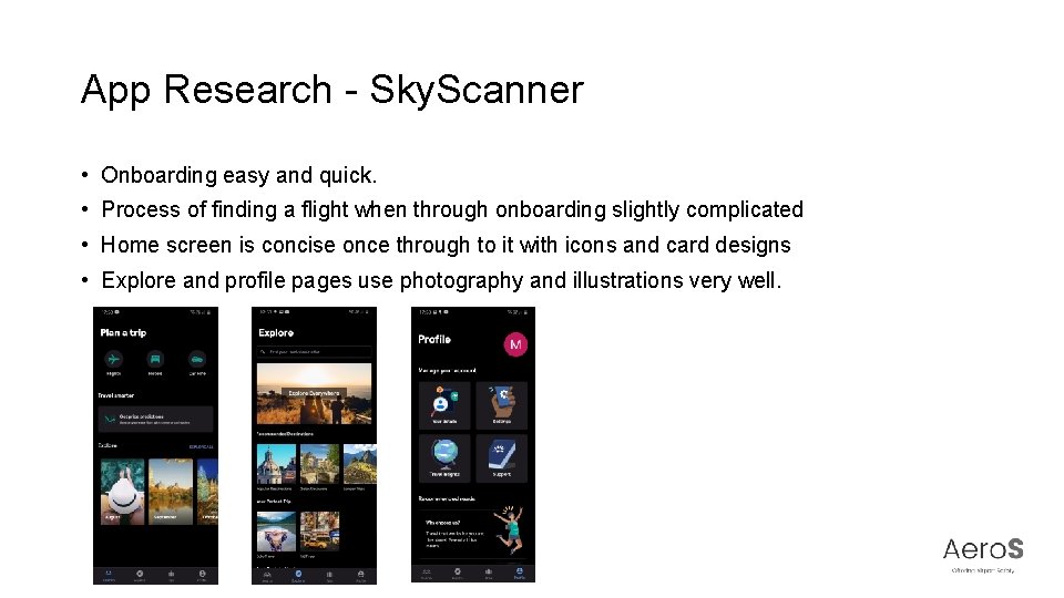 App Research - Sky. Scanner • Onboarding easy and quick. • Process of finding
