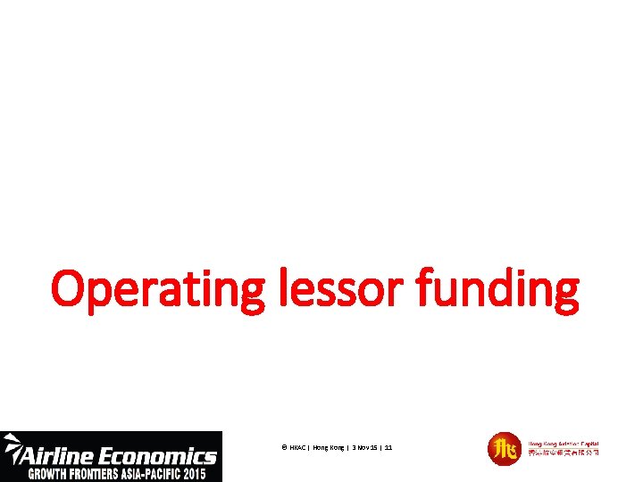 Operating lessor funding © HKAC | Hong Kong | 3 Nov 15 | 11