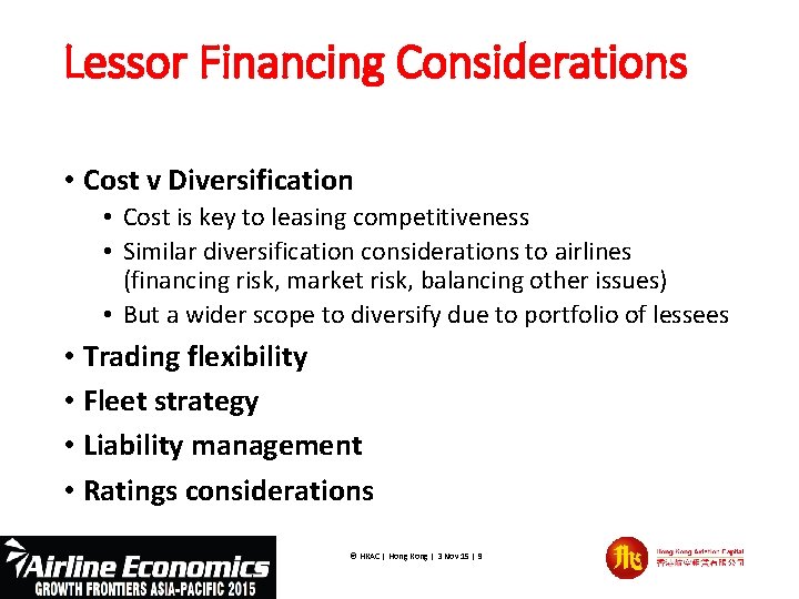 Lessor Financing Considerations • Cost v Diversification • Cost is key to leasing competitiveness