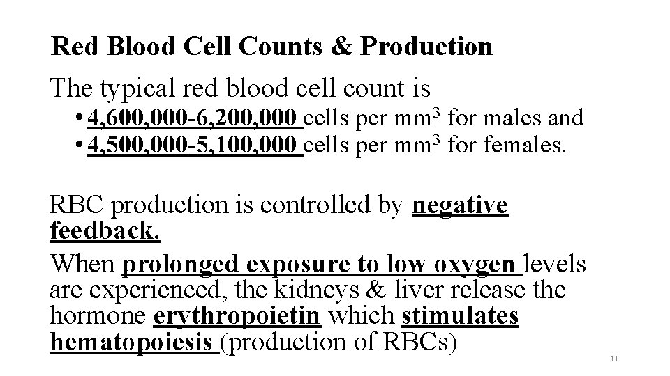 Red Blood Cell Counts & Production The typical red blood cell count is •