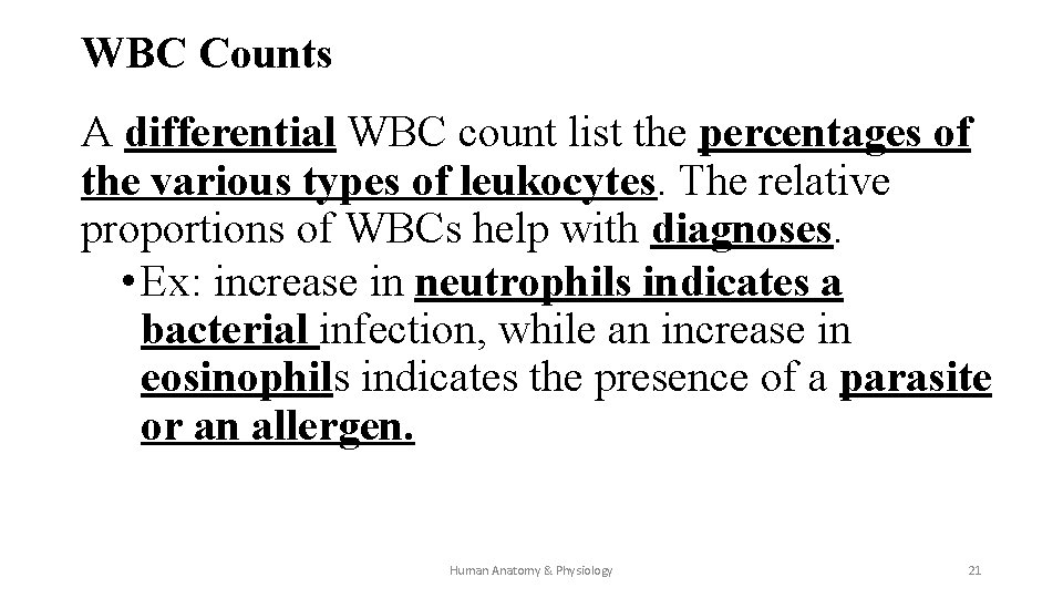 WBC Counts A differential WBC count list the percentages of the various types of