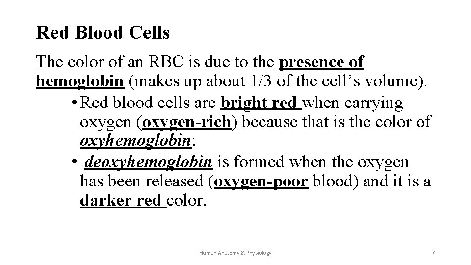 Red Blood Cells The color of an RBC is due to the presence of