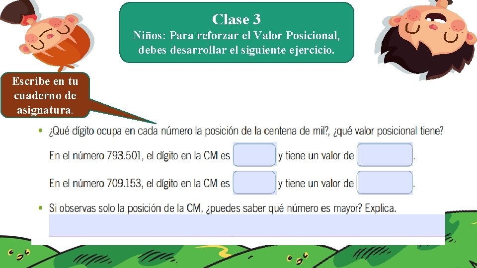 Clase 3 Niños: Para reforzar el Valor Posicional, debes desarrollar el siguiente ejercicio. Escribe