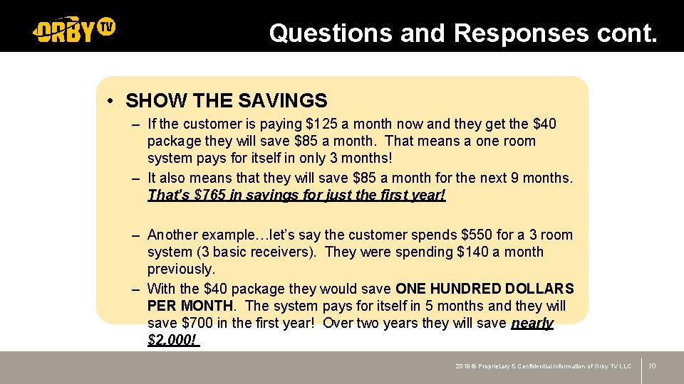 Questions and Responses cont. • SHOW THE SAVINGS – If the customer is paying