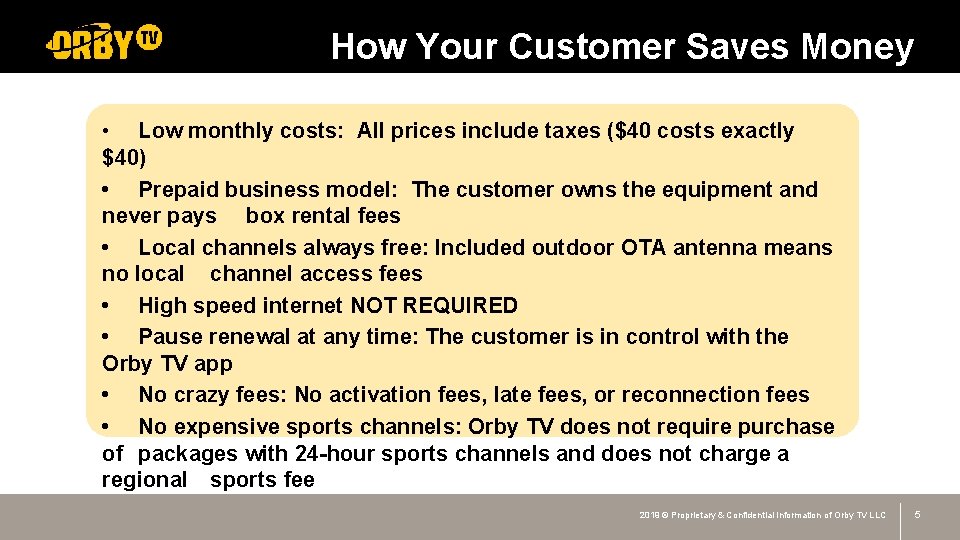 How Your Customer Saves Money Low monthly costs: All prices include taxes ($40 costs
