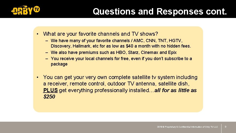 Questions and Responses cont. • What are your favorite channels and TV shows? –