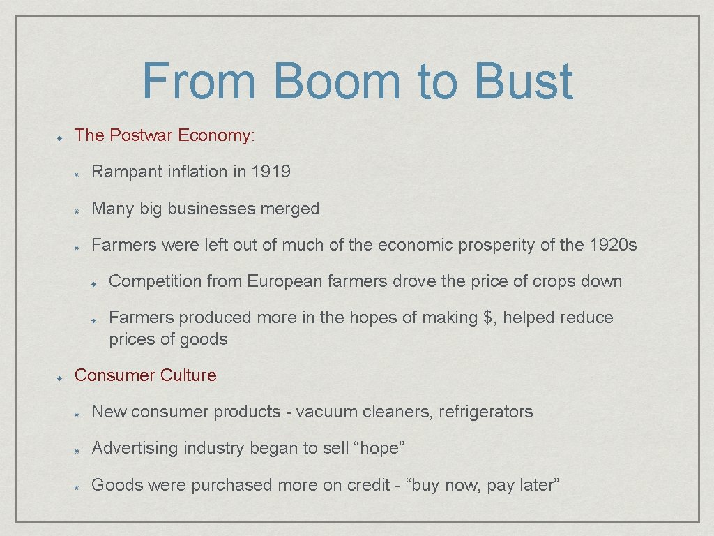 From Boom to Bust The Postwar Economy: Rampant inflation in 1919 Many big businesses