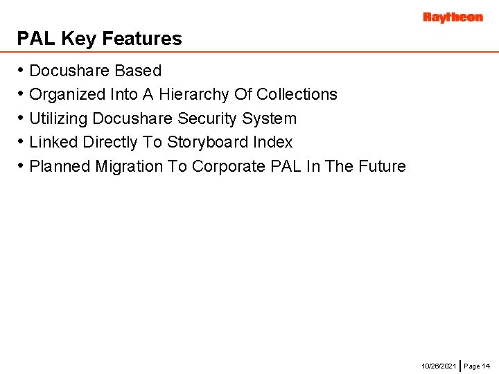 PAL Key Features • • • Docushare Based Organized Into A Hierarchy Of Collections