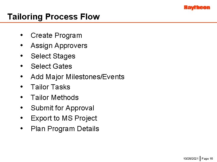 Tailoring Process Flow • • • Create Program Assign Approvers Select Stages Select Gates